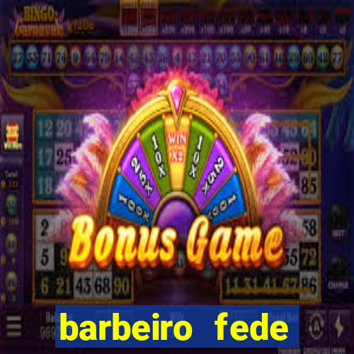 barbeiro fede quando morre